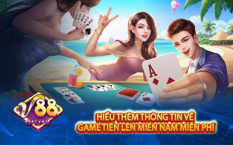 Hieu them thong tin ve game tien len mien Nam mien phi