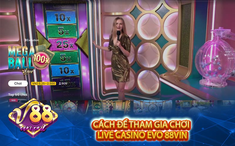 cach de tham gia choi live casino evo 88vin